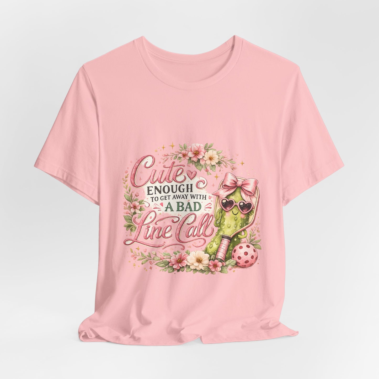 Cute Enough to Get Away with a Bad Line Call Funny Pickleball T-Shirt