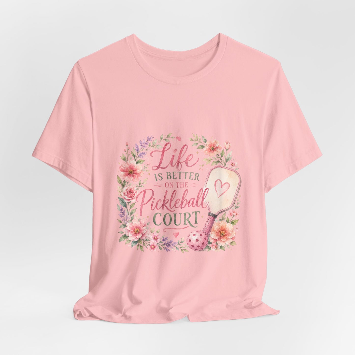 Life is Better on the Pickleball Court T-Shirt