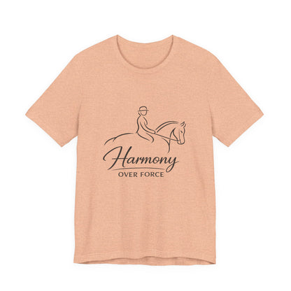 Harmony Over Force T-Shirt — Equestrian Riding