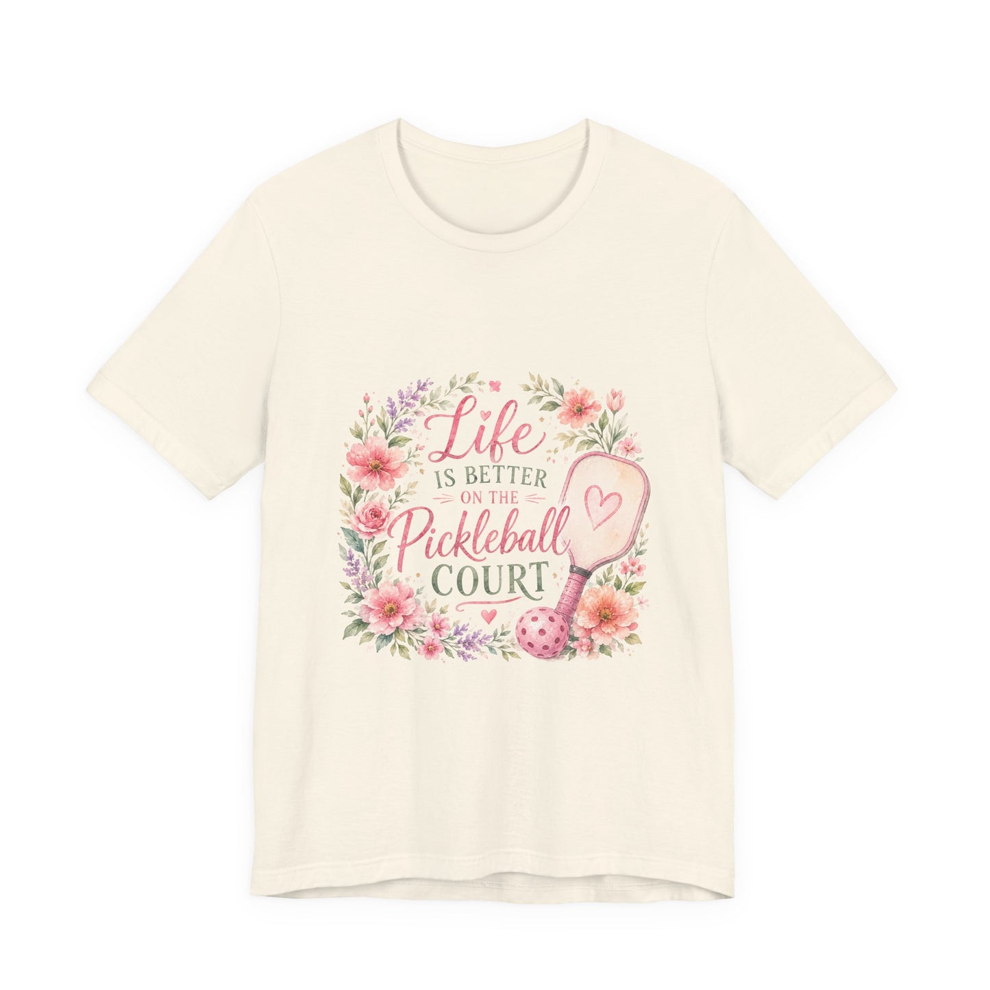 Life is Better on the Pickleball Court T-Shirt