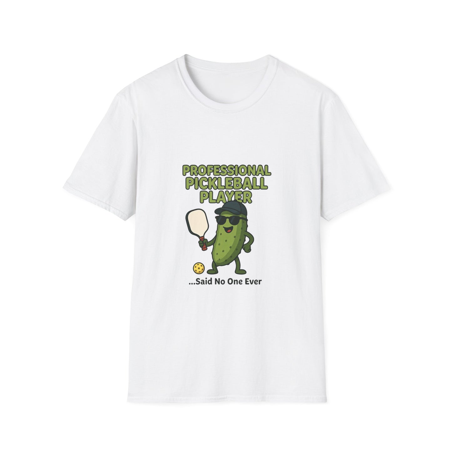 Professional Pickleball Player… Said No One Ever Funny T-Shirt