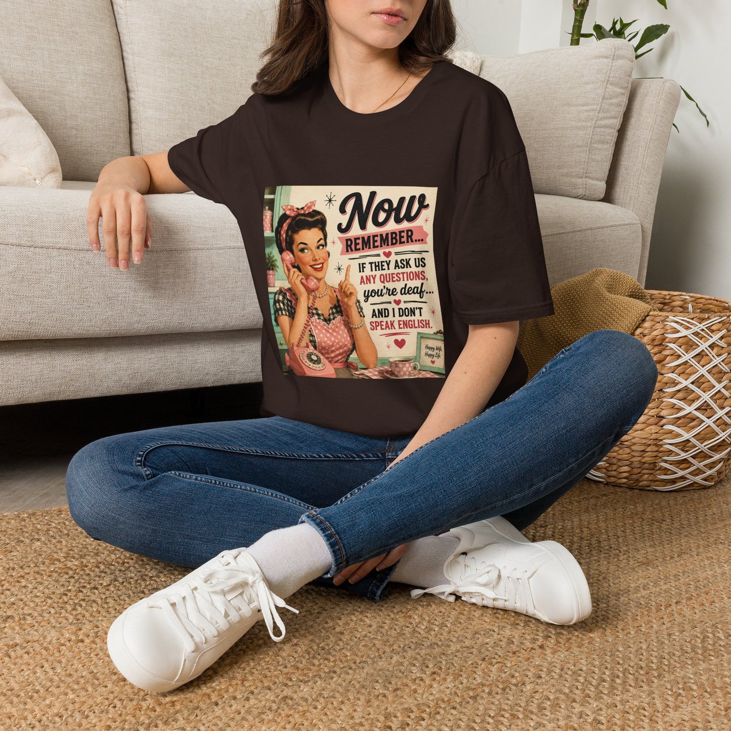 Now Remember If They Ask Questions You're Deaf T-Shirt