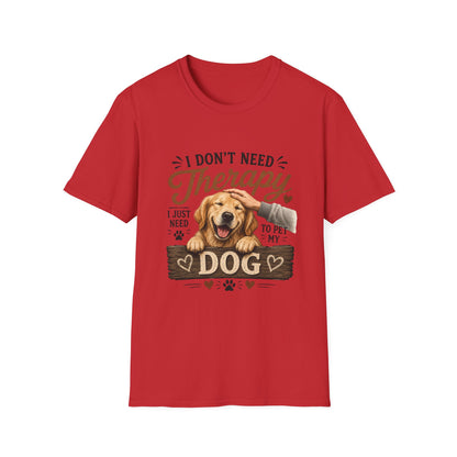 Dog Lover T‑Shirt — “I Don’t Need Therapy I Just Need To Pet My Dog” Cute Golden Retreiver Therapy Tee
