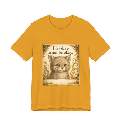 It's Okay To Not Be Okay Kitten Mental Health T-Shirt