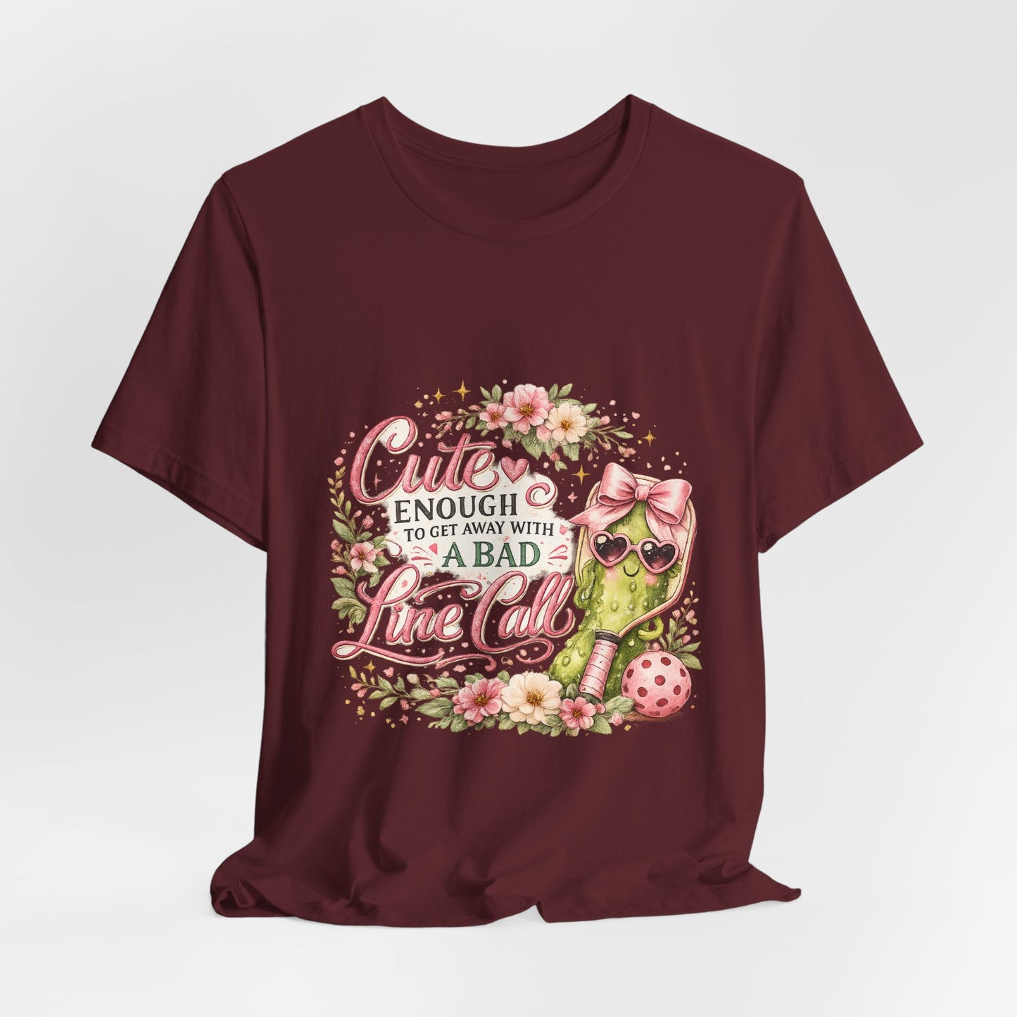 Cute Enough to Get Away with a Bad Line Call Funny Pickleball T-Shirt