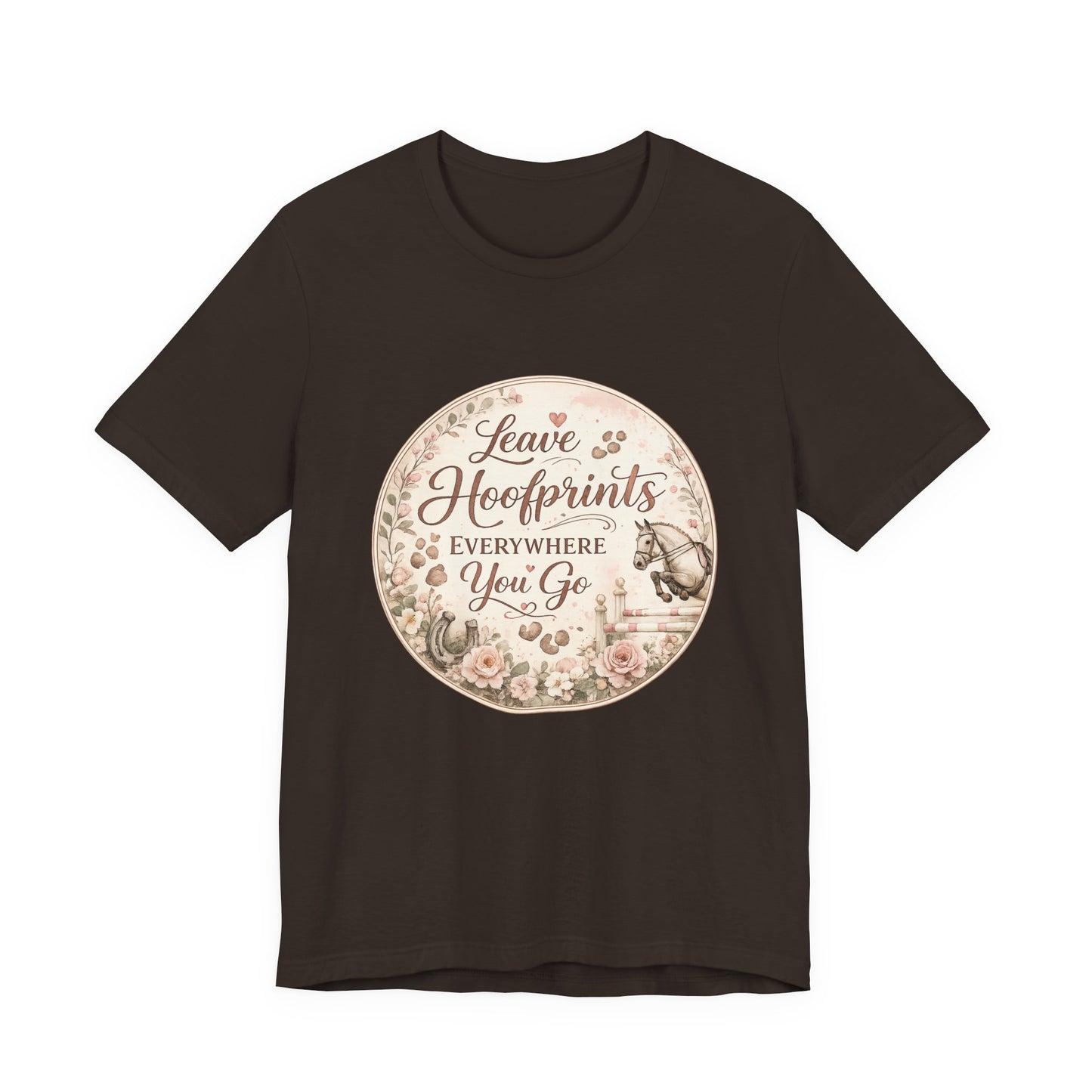 Leave Hoofprints Everywhere You Go T-Shirt