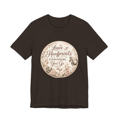 Leave Hoofprints Everywhere You Go T-Shirt