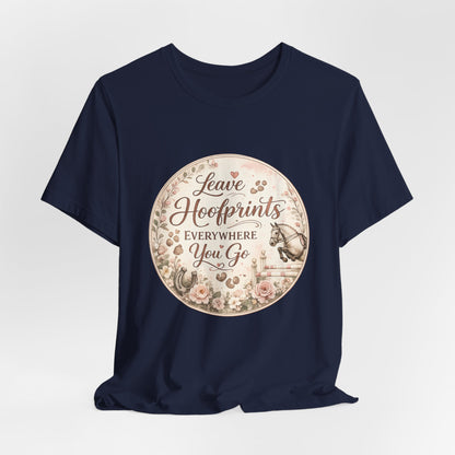 Leave Hoofprints Everywhere You Go T-Shirt