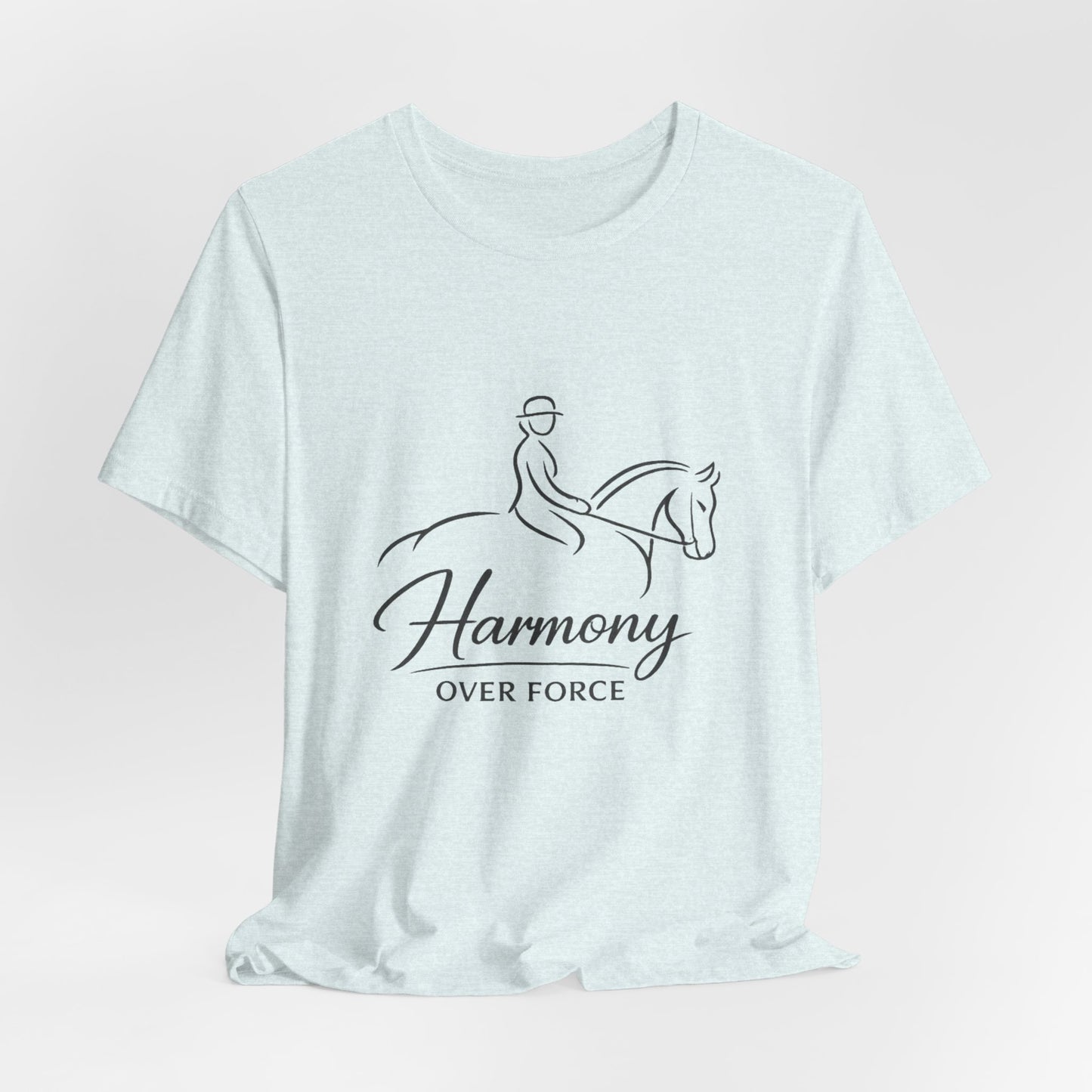 Harmony Over Force T-Shirt — Equestrian Riding