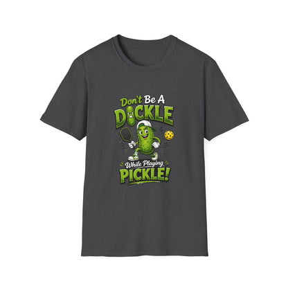 Don't Be a Dickle While Playing Pickle Funny Pickleball T-Shirt