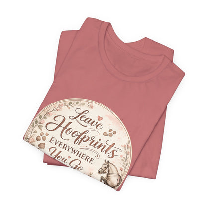 Leave Hoofprints Everywhere You Go T-Shirt