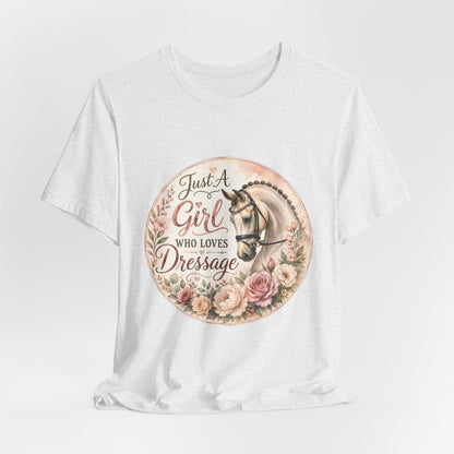 Just A Girl Who Loves Dressage Equestrian T-Shirt