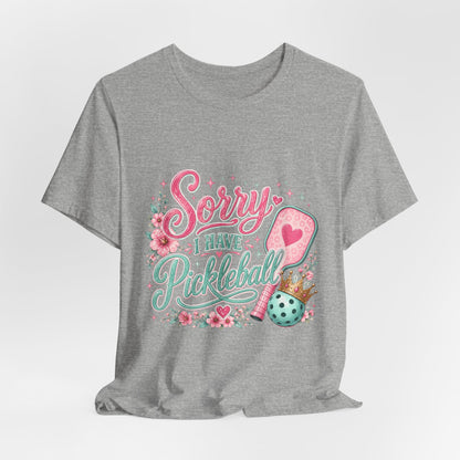 Sorry I Have Pickleball Tee — Cute Floral Pickleball T‑Shirt for Players