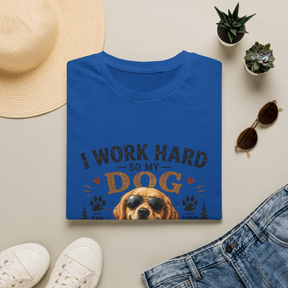 I Work Hard So My Dog Can Have Nice Things T-Shirt