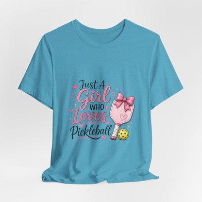 Just a Girl Who Loves Pickleball T-Shirt