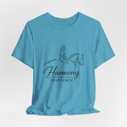 Harmony Over Force T-Shirt — Equestrian Riding