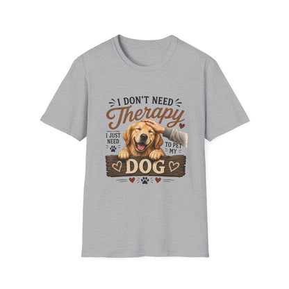 Dog Lover T‑Shirt — “I Don’t Need Therapy I Just Need To Pet My Dog” Cute Golden Retreiver Therapy Tee