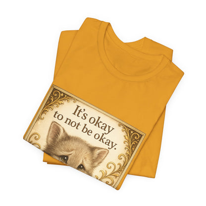 It's Okay To Not Be Okay Kitten Mental Health T-Shirt