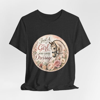 Just A Girl Who Loves Dressage Equestrian T-Shirt
