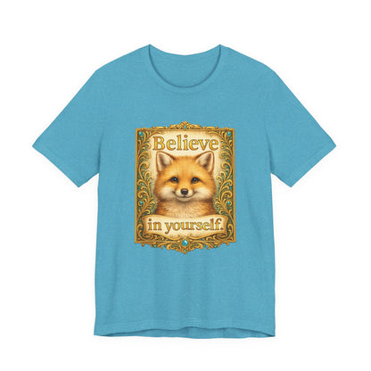 Believe in Yourself Fox T-Shirt
