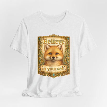 Believe in Yourself Fox T-Shirt