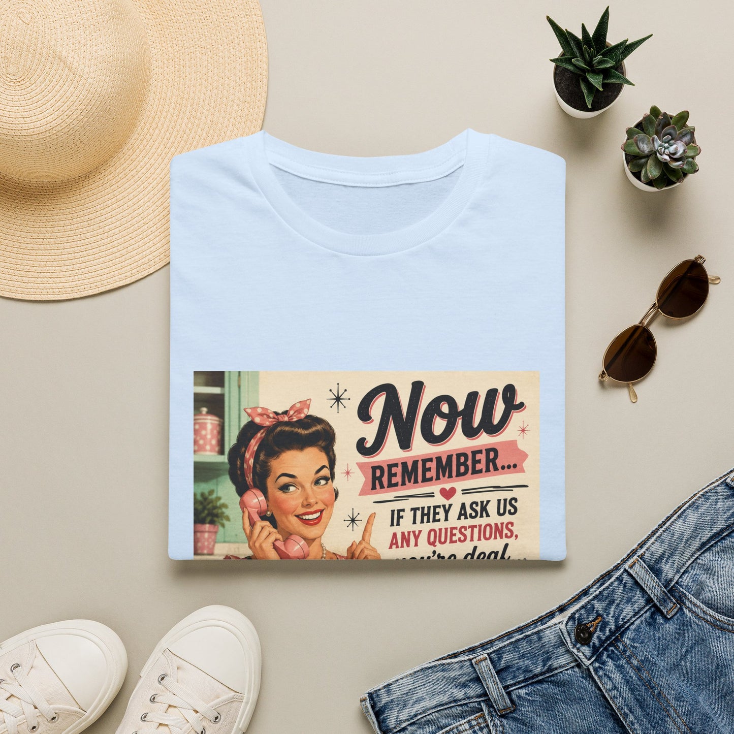 Now Remember If They Ask Questions You're Deaf T-Shirt