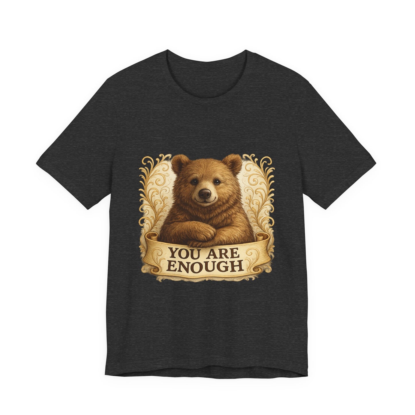 You Are Enough Bear Motivational T-Shirt