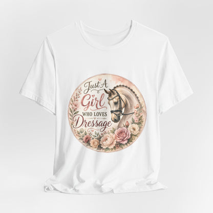 Just A Girl Who Loves Dressage Equestrian T-Shirt