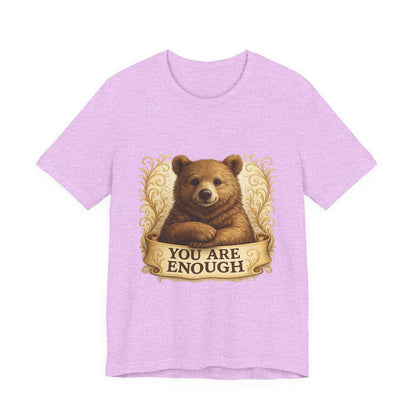 You Are Enough Bear Motivational T-Shirt