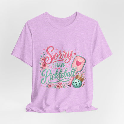Sorry I Have Pickleball Tee — Cute Floral Pickleball T‑Shirt for Players
