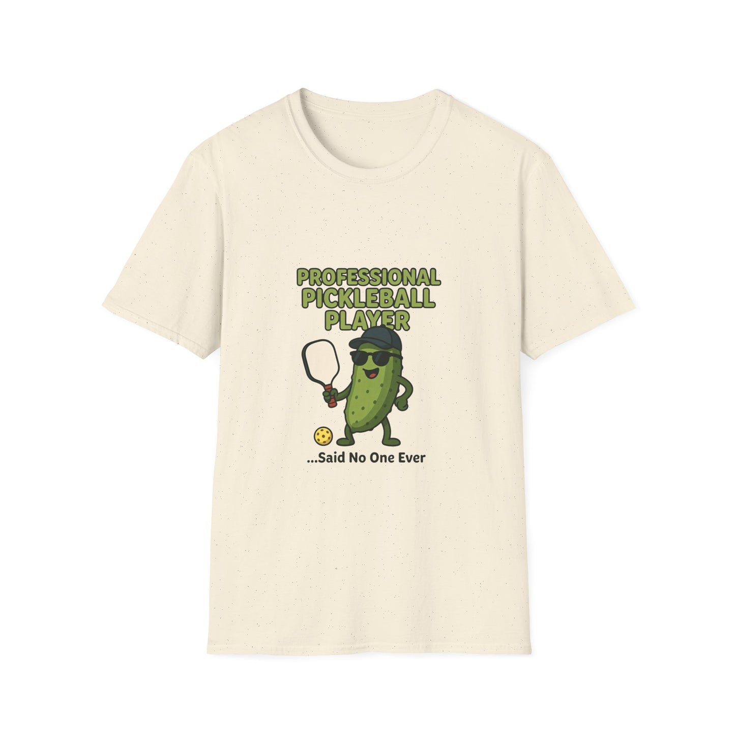 Professional Pickleball Player… Said No One Ever Funny T-Shirt