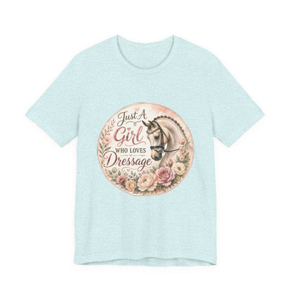 Just A Girl Who Loves Dressage Equestrian T-Shirt