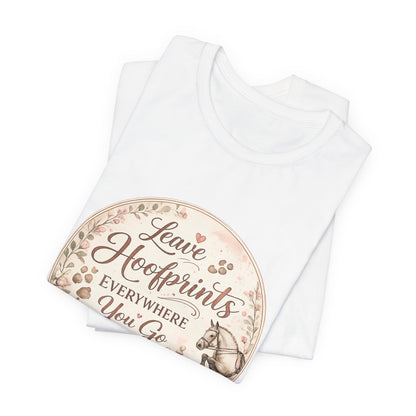 Leave Hoofprints Everywhere You Go T-Shirt