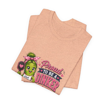 Proud To Be A Dinker T-Shirt — Cute Pickle Mascot Cheerleader Tee