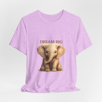 Dream Big Elephant T-Shirt — Cute Baby Elephant Graphic Tee