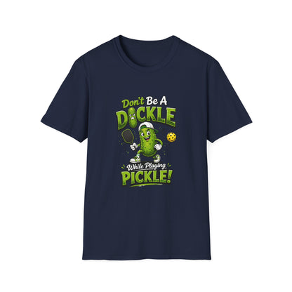 Don't Be a Dickle While Playing Pickle Funny Pickleball T-Shirt