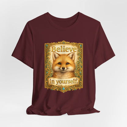 Believe in Yourself Fox T-Shirt