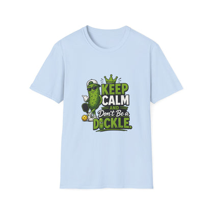 Keep Calm and Don't Be a Dickle Funny Pickleball T-Shirt