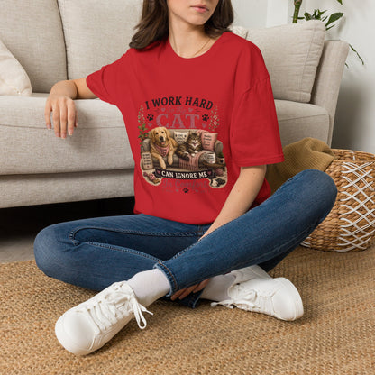 I Work Hard So My Cat Can Ignore Me In Comfort Funny Pet T-Shirt