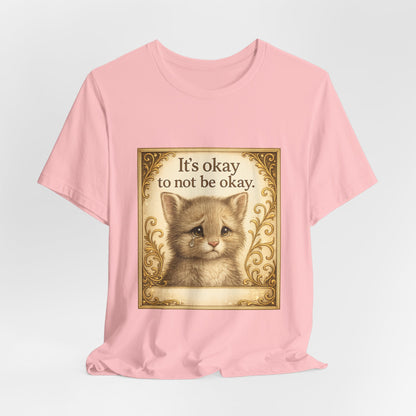 It's Okay To Not Be Okay Kitten Mental Health T-Shirt