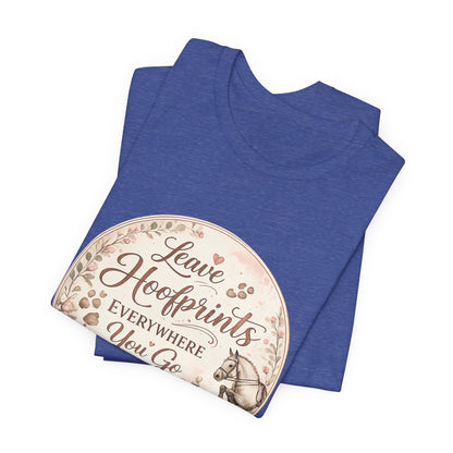 Leave Hoofprints Everywhere You Go T-Shirt