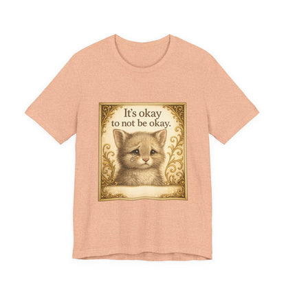 It's Okay To Not Be Okay Kitten Mental Health T-Shirt