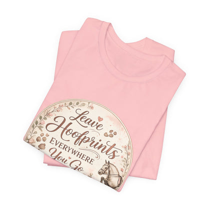 Leave Hoofprints Everywhere You Go T-Shirt