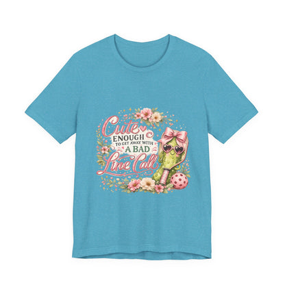 Cute Enough to Get Away with a Bad Line Call Funny Pickleball T-Shirt