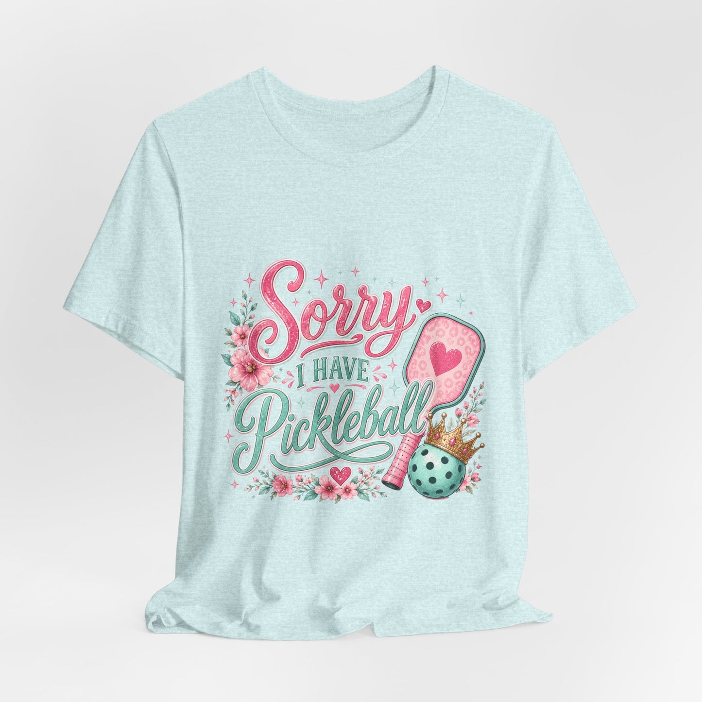 Sorry I Have Pickleball Tee — Cute Floral Pickleball T‑Shirt for Players