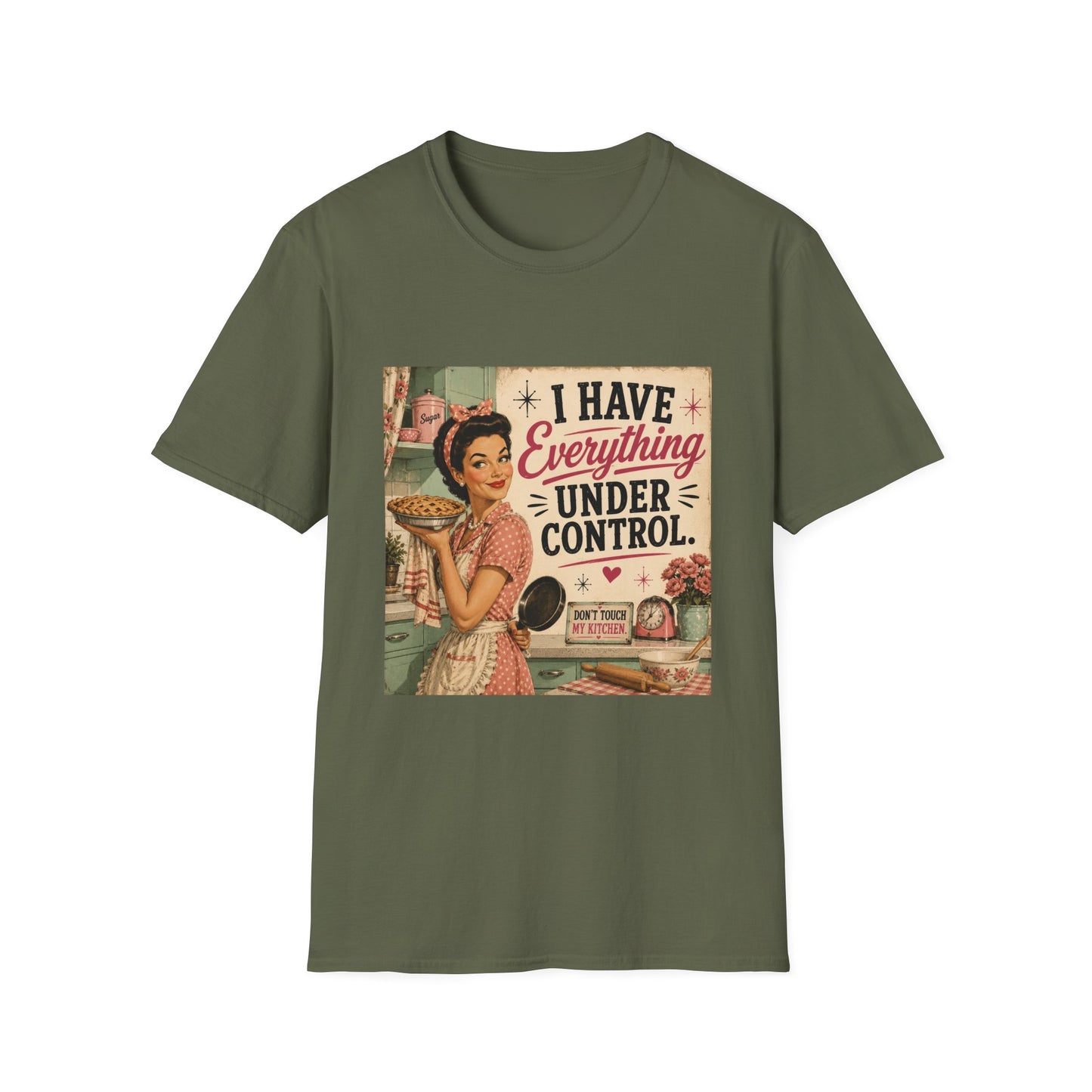 I Have Everything Under Control Don't Touch My Kitchen T-Shirt