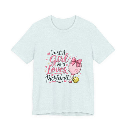 Just a Girl Who Loves Pickleball T-Shirt