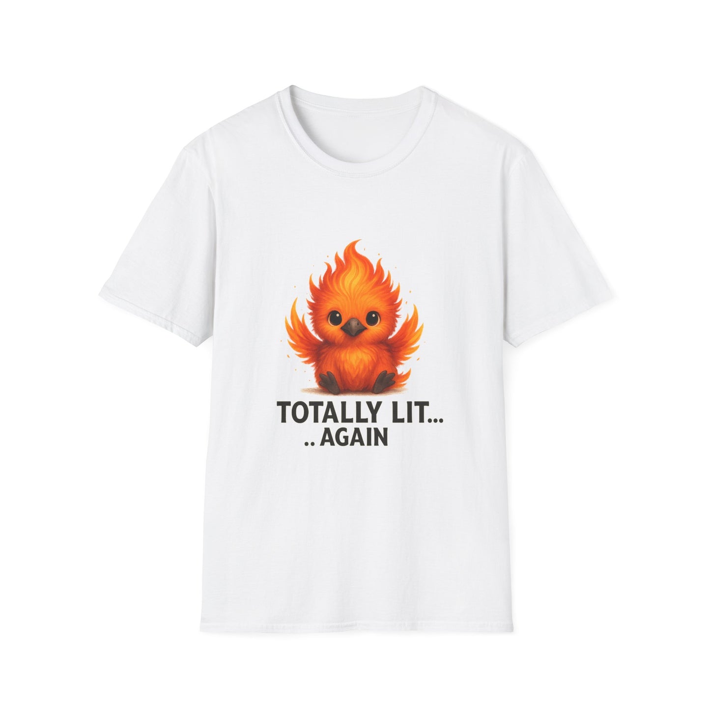 Totally Lit... Again Funny Phoenix T-Shirt