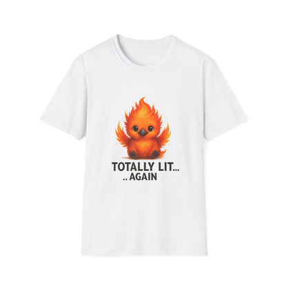 Totally Lit... Again Funny Phoenix T-Shirt