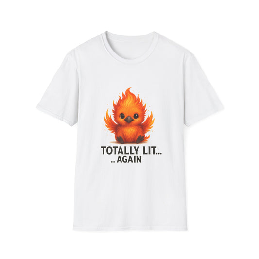 Totally Lit... Again Funny Phoenix T-Shirt